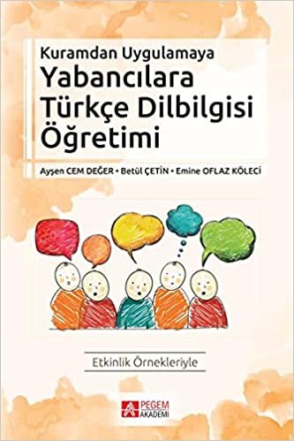 indir Kuramdan Uygulamaya Yabancılara Türkçe Dilbilgisi Öğretimi: Etkinlik Örnekleriyle