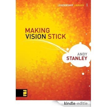 Making Vision Stick (Leadership Library) [Kindle-editie]