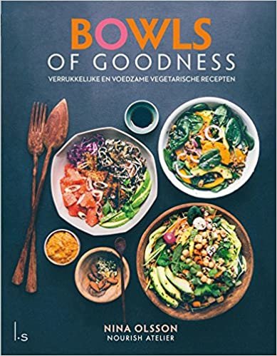 Bowls of goodness: verrukkelijke en voedzame vegetarische recepten