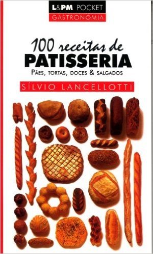 100 Receitas De Patisseria - Coleção L&PM Pocket