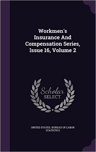Workmen's Insurance and Compensation Series, Issue 16, Volume 2