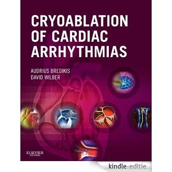 Cryoablation of Cardiac Arrhythmias (Expert Consult Title: Online + Print) [Kindle-editie]