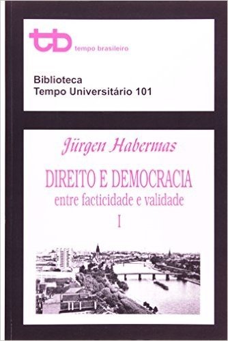 Direito e Democracia. Entre Facticidade e Validade - Volume 1