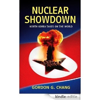 Nuclear Showdown: North Korea Takes On the World [Kindle-editie]