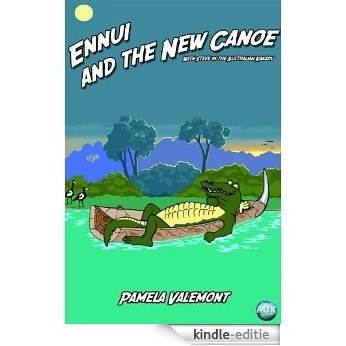 Ennui and the New Canoe - With Steve in the Australian Kakadu (English Edition) [Kindle-editie]