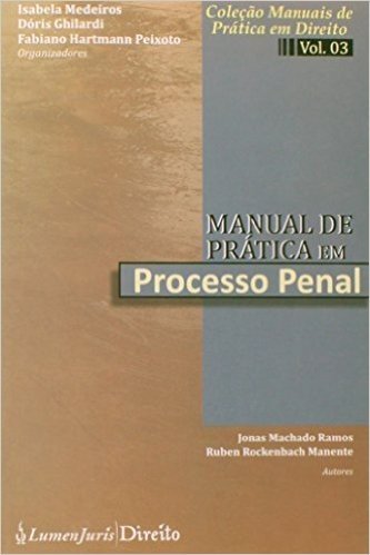Manuais De Pratica Em Direito - V. 03 - Processo Penal