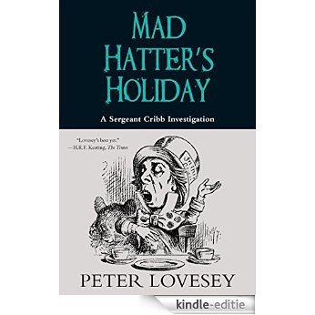 Mad Hatter's Holiday (A Sergeant Cribb Investigation) [Kindle-editie]