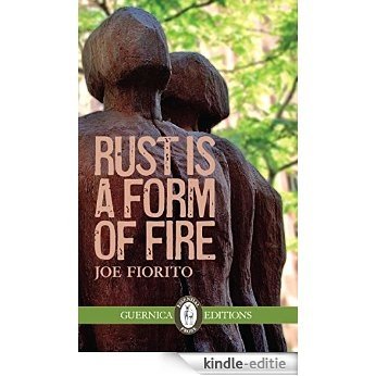 Rust Is a Form of Fire (Essential Prose Series) [Kindle-editie]