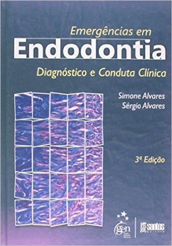 Emergências Em Endodontia - Diagnóstico E Conduta Clínica