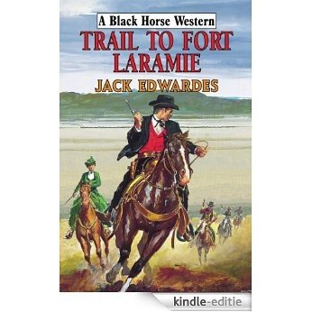 Trail to Fort Laramie [Kindle-editie]