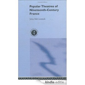 Popular Theatres of Nineteenth Century France [Kindle-editie]
