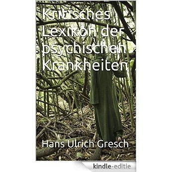 Kritisches Lexikon der psychischen Krankheiten (German Edition) [Kindle-editie]