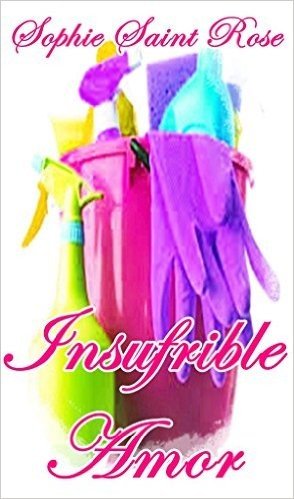 Insufrible amor (Spanish Edition)