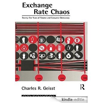 Exchange Rate Chaos: 25 Years of Finance and Consumer Democracy [Kindle-editie]