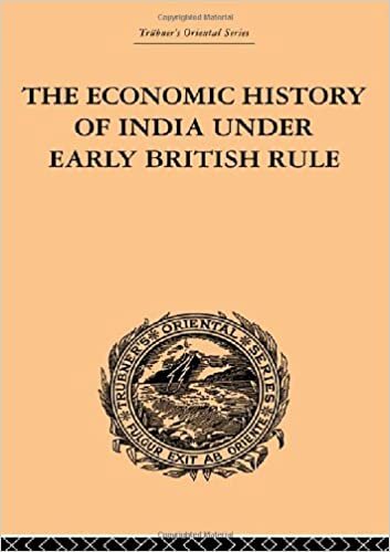 indir The Economic History of India Under Early British Rule: From the Rise of the British Power in 1757 to the Accession of Queen Victoria in 1837 (Trubner&#39;s Oriental)