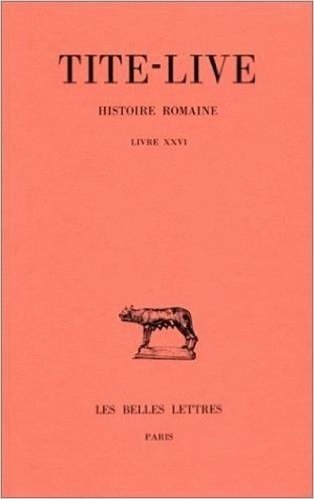 Tite-Live, Histoire Romaine. Tome XVI: Livre XXVI