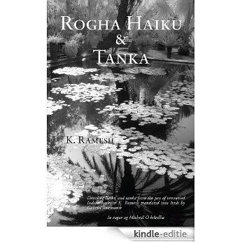 Rogha Haiku & Tanka: Dazzling Haiku and Tanka from the Pen of Renowned Indian Haikuist K. Ramesh [Kindle-editie] beoordelingen