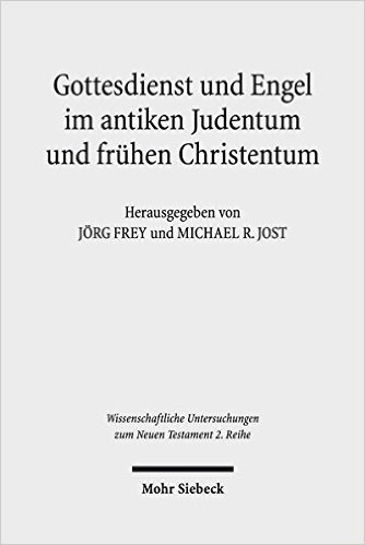 Gottesdienst Und Engel Im Antiken Judentum Und Fruhen Christentum