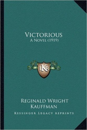 Victorious: A Novel (1919) a Novel (1919)