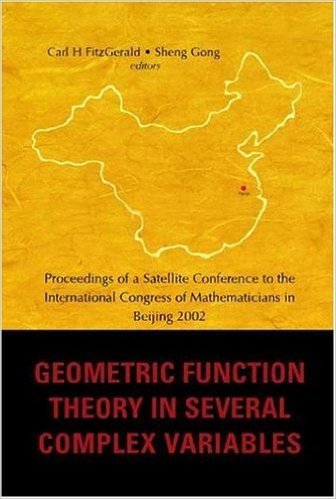 Geometric Function Theory in Several Complex Variables, Proceedings of a Satellite Conference to the Int'l Congress of Mathematicians in Beijing 2002