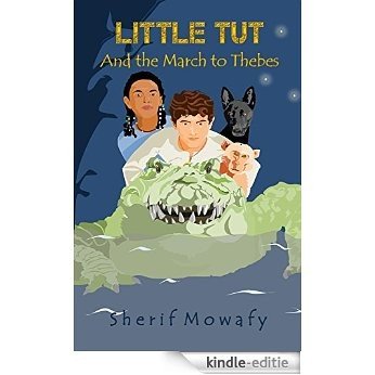 Little Tut: and the March to Thebes (English Edition) [Kindle-editie]