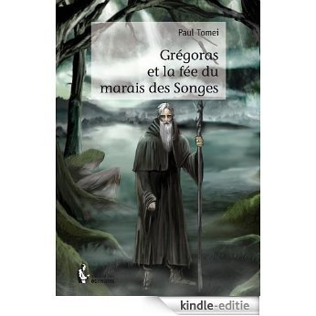 Grégoras et la fée du marais des Songes (- SDE) [Kindle-editie]