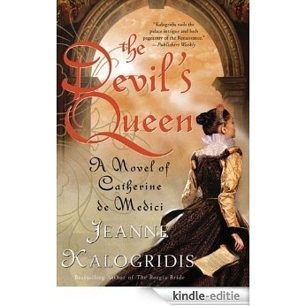 The Devil's Queen: A Novel of Catherine de Medici [Kindle-editie]