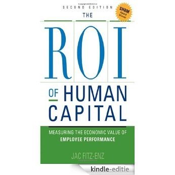 The ROI of Human Capital: Measuring the Economic Value of Employee Performance [Kindle-editie]