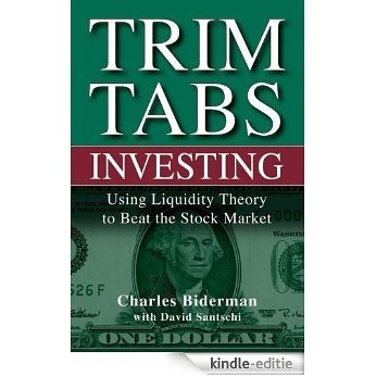 TrimTabs Investing: Using Liquidity Theory to Beat the Stock Market [Kindle-editie]