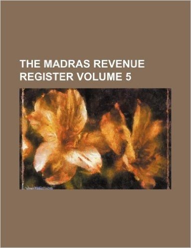 The Madras Revenue Register Volume 5
