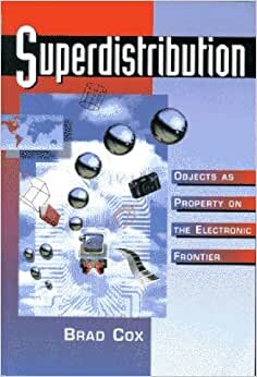 indir Superdistribution: Objects As Property on the Electronic Frontier