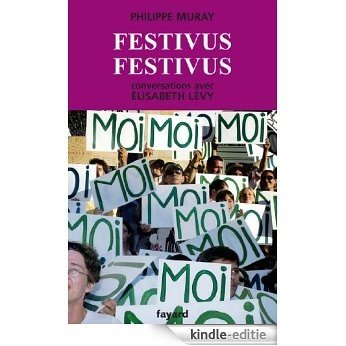 Festivus festivus : Conversations avec Élisabeth Lévy (Documents) (French Edition) [Kindle-editie]