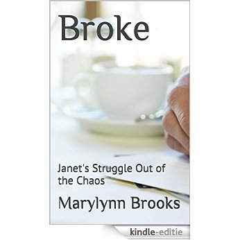 Broke: Janet's Struggle Out of the Chaos (Broke, Broken and Blessed Book 1) (English Edition) [Kindle-editie]