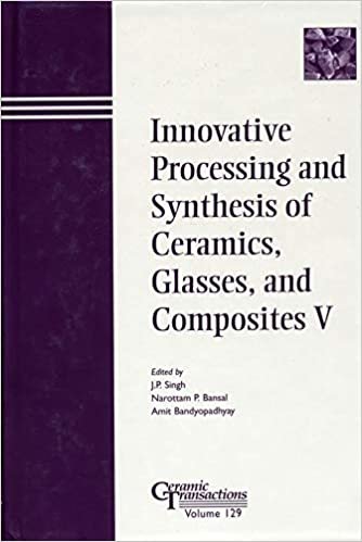 indir Innovative Processing and Synthesis of Ceramics, Glasses, and Composites V: Proceedings of the Symposium Held at the 103rd Annual Meeting of the ... 22-25, 2001 (Ceramic Transactions Series)