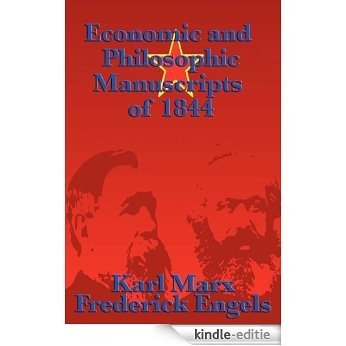 Economic and Philosophic Manuscripts of 1844 [Kindle-editie]