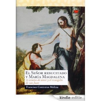 El Señor Resucitado y María Magdalena (eBook-ePub): Treinta sonetos de amor y el evangelio de San Juan (Sauce) [Kindle-editie]