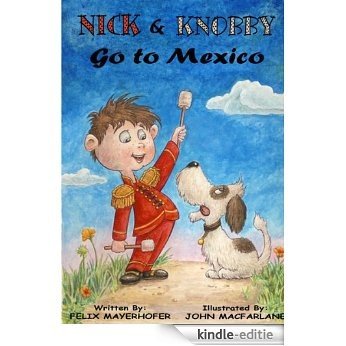 Nick & Knobby Go to Mexico (The Adventures of Nick and Knobby) (English Edition) [Kindle-editie]