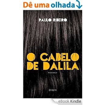 O cabelo de Dalila [eBook Kindle]