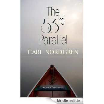 The 53rd Parallel (River of Lakes Book 1) (English Edition) [Kindle-editie]