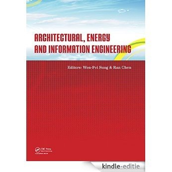 Architectural, Energy and Information Engineering: Proceedings of the 2015 International Conference on Architectural, Energy and Information Engineering (AEIE 2015), Xiamen, China, May 19-20, 2015 [Print Replica] [Kindle-editie]