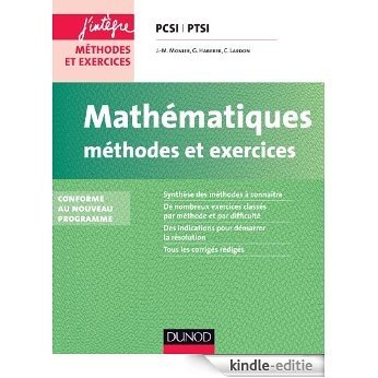 Mathématiques Méthodes et Exercices PCSI-PTSI - 2e éd. : Conforme au nouveau programme (Concours Ecoles d'ingénieurs) (French Edition) [Print Replica] [Kindle-editie]