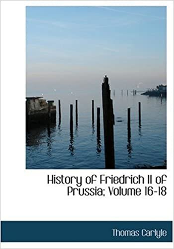 indir History of Friedrich II of Prussia; Volume 16-18 (Large Print Edition)