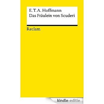 Das Fräulein von Scuderi: Erzählung aus dem Zeitalter Ludwig des Vierzehnten (Reclams Universal-Bibliothek) (German Edition) [Kindle-editie]