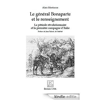 Le général Bonaparte et le renseignement: La période révolutionnaire et la première campagne d'Italie - Kronos N° 72 [Kindle-editie]