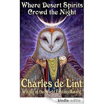Where Desert Spirits Crowd the Night (English Edition) [Kindle-editie] beoordelingen