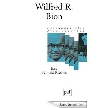 Wilfred R. Bion (Psychanalystes d'aujourd'hui) [Kindle-editie]
