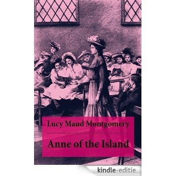 Anne of the Island: Anne Shirley Series, Unabridged [Kindle-editie]