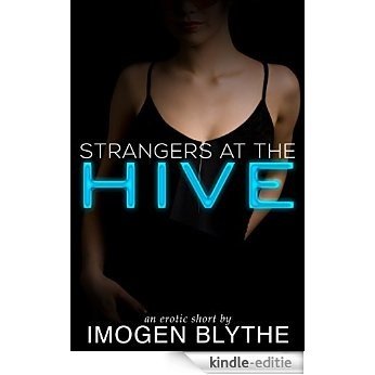 Strangers at The Hive: A Tale of Seduction on the Dance Floor (English Edition) [Kindle-editie] beoordelingen