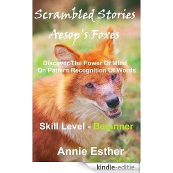 Scrambled Stories: Aesop's Foxes (Annotated & Narrated in Scrambled Words) Skill Level - Beginner (English Edition) [Kindle-editie]