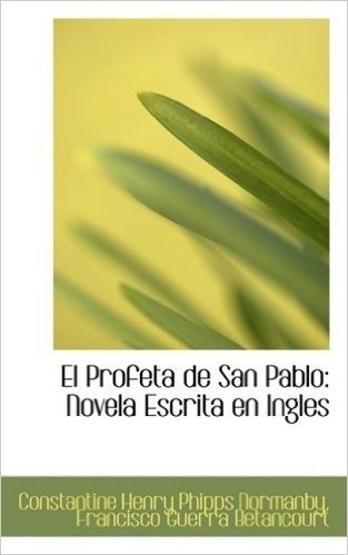 El Profeta de San Pablo: Novela Escrita En Ingles